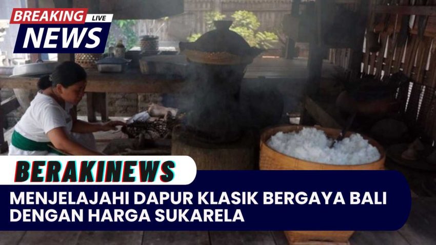 Menjelajahi Dapur Klasik Bergaya Bali Dengan Harga Sukarela